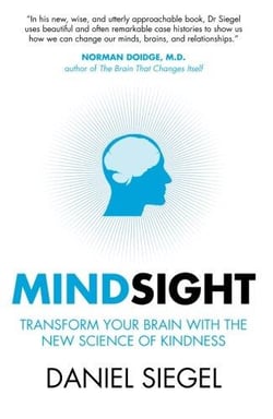 Mindsight : Transform Your Brain with the New Science of Kindness