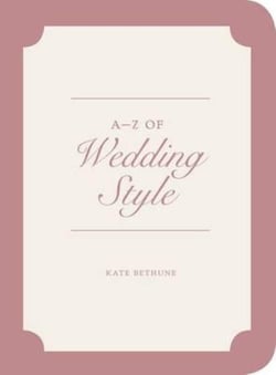 A-z of wedding style