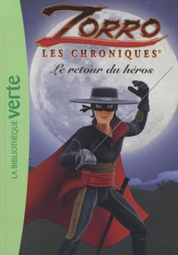 Les chroniques de Zorro Tome 1 : le retour du héros