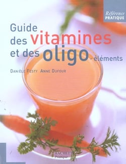 Guide des vitamines et des oligo-elements