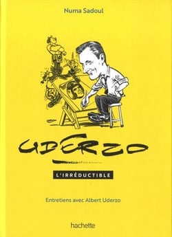 Uderzo l'irréductible - Entretiens avec Albert Uderzo
