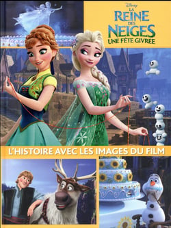 La reine des neiges - une fête givrée - l'histoire avec les images du film