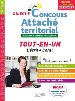 Objectif concours : attaché territorial - interne et 3e concours, catégorie A - tout-en-un - l'écrit + l'oral (édition 2022/2023)