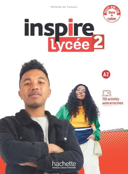 Inspire lycée 2 : FLE - Pack Livre de l'élève + Cahier d'activités - A2