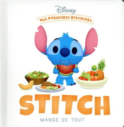 DISNEY - Mes Premières Histoires - Stitch mange de tout