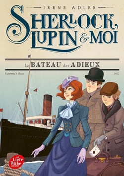 Sherlock, Lupin & moi Tome 12 : le bateau des adieux