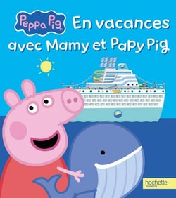 Peppa Pig : En vacances avec Mamy et Papy Pig