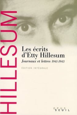 Les écrits d'Etty Hillesum - journaux et lettres 1941-1943