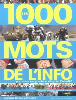 Les 1000 mots de l'info pour mieux comprendre et decrypter l'actualite - pour decrypter l'actualite