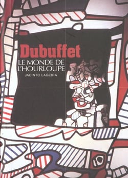 Jean dubuffet - le monde de l'hourloupe