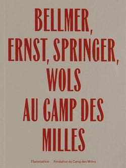 Bellmer, Ernst, Springer, Wols au camp des milles