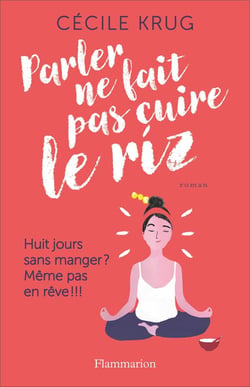 Parler ne fait pas cuire le riz - huit jours sans manger ? même pas en rêve !!!