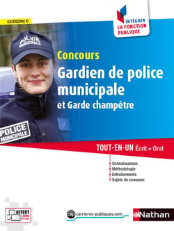 Concours gardien de police municipale et garde champêtre - tout-en-un - écrit + oral (édition 2017)
