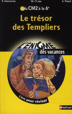 L'ENIGME DES VACANCES PRIMAIRE Tome 5 : le trésor des templiers - du CM2 à la 6ème - 10/11 ans