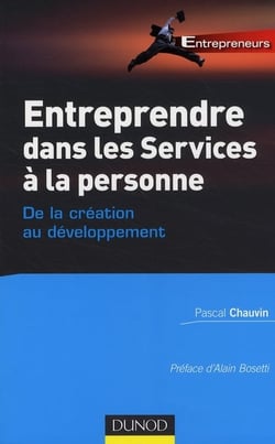Entreprendre dans les services à la personne - De la création au développement