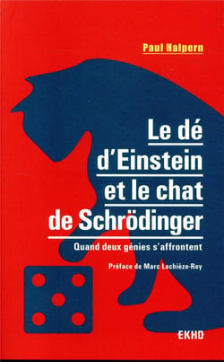Le dé d'einstein et le chat de schrödinger - quand deux génies s'affrontent