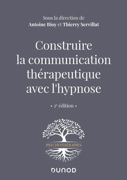 Construire la communication thérapeutique avec l'hypnose (2e édition)
