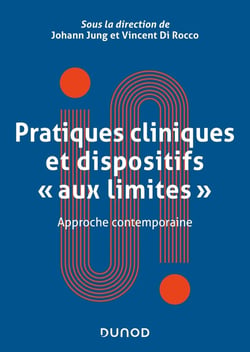Pratiques cliniques et dispositifs "aux limites" : approche contemporaine