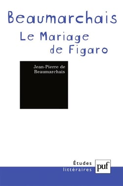 ETUDES LITTERAIRES : le mariage de Figaro, de Beaumarchais