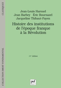 Histoire des institutions de l'époque franque à la Révolution (11e édition)