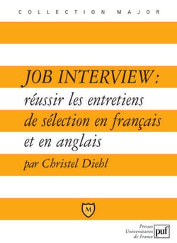 Job interview - réussir les entretiens de sélection en français et en anglais