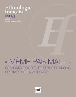Revue d'ethnologie française n.3 : combats figures et esthétisations festives de la violence (édition 2019)