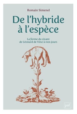 De l'hybride à l'espèce : les formes du vivant de Léonard de Vinci à nos jours