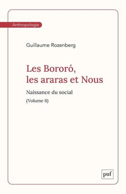Les Bororó, les araras et Nous. Volume 6