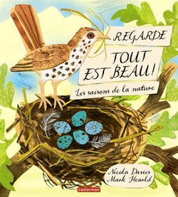 Regarde tout est beau ! les saisons de la nature