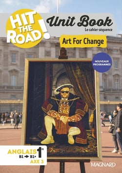Hit the road! : Anglais : 1re - Art For Change - Cahier séquence (Axe 3) (édition 2026)