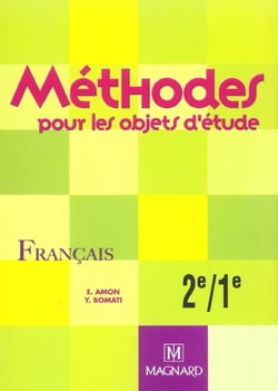 Français - méthodes pour les objets d'étude - 2nde, 1ère (édition 2004)