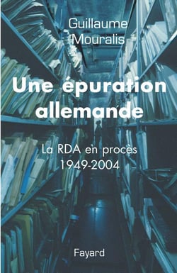 Une épuration allemande - la RDA en procès 1949-2004