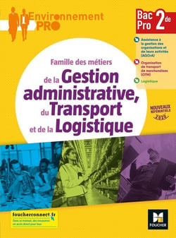 Environnement pro : famille des métiers de la gestion administrative, du transport et de la logistique - 2de bac pro - livre élève (édition 2020)