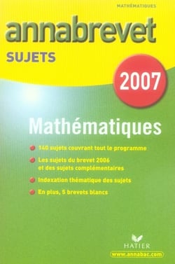 Annabrevet sujets - mathématiques (édition 2007)