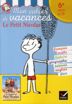 Le petit nicolas - mon cahier de vacances - 6ème ers la 5ème - 11/12 ans