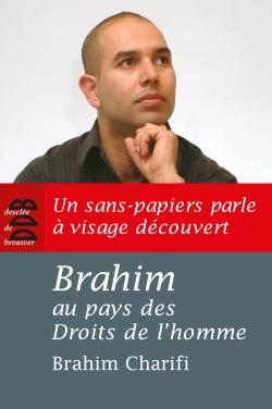 Brahim au pays des droits de l'homme - un sans-papiers parle à visage découvert