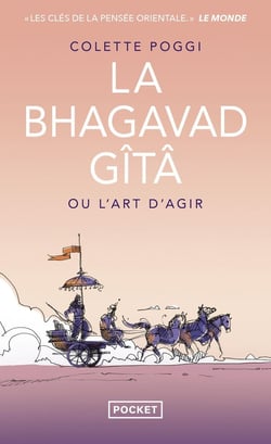 La Bhagavad Gitâ ou l'art d'agir