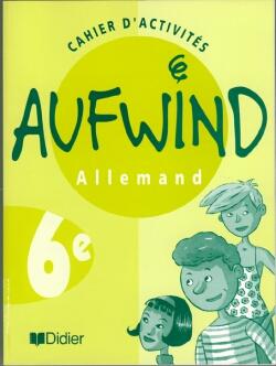 AUFWIND : Aufwind 6e LV1 - Cahier d'exercices