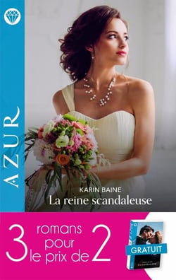 La reine scandaleuse - Alliance avec une héritière - Un troublant désir