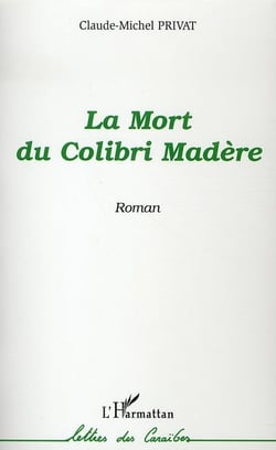 La mort du colibri madère