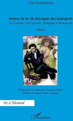 Scènes de la vie héroïque des bourgeois - la culotte, la cassette, schippel le bourgeois