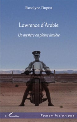Lawrence d'arabie - un mystère en pleine lumière