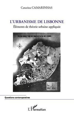 L'urbanisme de Lisbonne - éléments de théorie urbaine appliquée