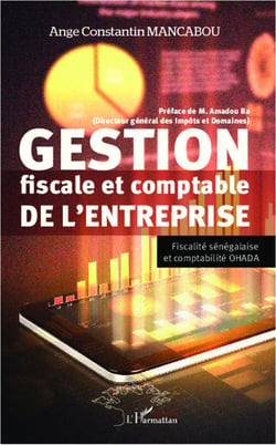 Gestion fiscale et comptable de l'entreprise - fiscalité sénégalaise et comptabilité OHADA