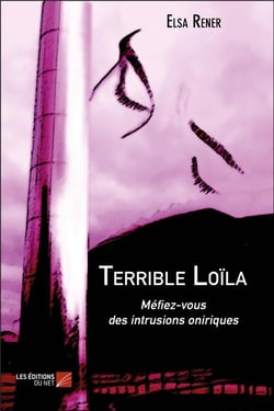 Terrible Loïla - méfiez-vous des intrusions oniriques