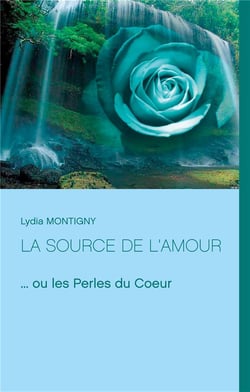La source de l'amour... ou les perles du coeur