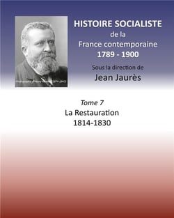 Histoire socialiste de la france contemporaine t.7 - la restauration 1814-1830