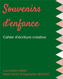 Souvenirs d'enfance - cahier d'écriture créative