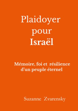 Plaidoyer pour Israël : Mémoire, foi et résilience d'un peuple éternel