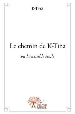 Le chemin de k-tina ou l'accessible étoile